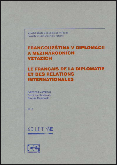 Francouzština v diplomacii a mezinárodních vztazích Le Franҫais de la diplomatie et des relations internationales