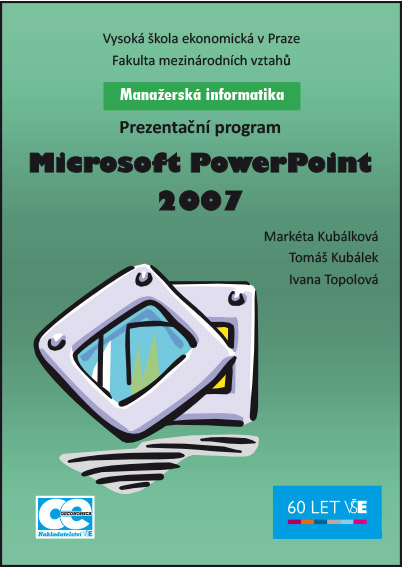 Manažerská informatika Microsoft Power Point 2007 – Prezentační program