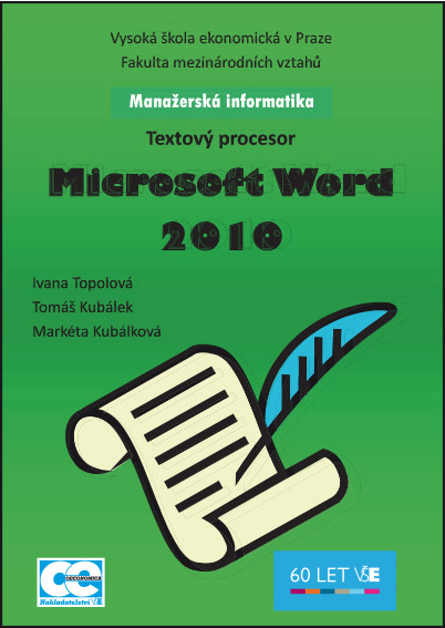 Manažerská informatika Microsoft Word 2010 – Textový procesor