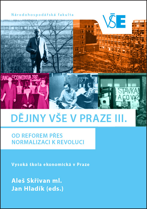 Dějiny VŠE V PRAZE III. Od reforem přes normalizaci k revoluci.